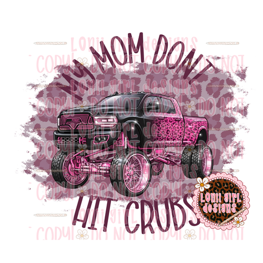 My mom don't hit Crubs